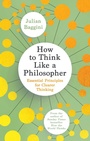 Cover: How to Think Like a Philosopher - Granta Publications