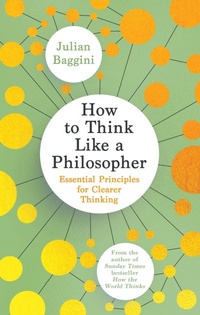 Enlarge image Cover: How to Think Like a Philosopher - Granta Publications