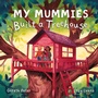 Cover: My Mummies Built a Treehouse - Lantana Publishing