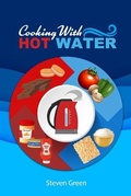 Cover: Cooking with Hot Water - Freebird Publishers