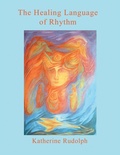 Cover: The Healing Language of Rhythm - Balboa Press Au