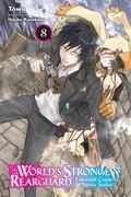 Cover: The World's Strongest Rearguard: Labyrinth Country's Novice Seeker, Vol. 8 (light novel) - Yen Press