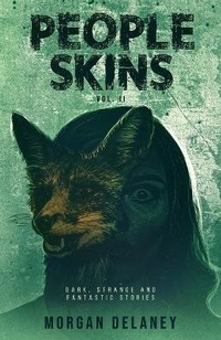 Enlarge image Cover: People Skins Volume 2 - Morgan Delaney