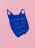 Cover: Tomorrow in Your Hands - Mousse Publishing