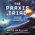 Cover: The PRAXIS Triad - Skyboat Media