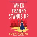 Cover: When Franny Stands Up - Blackstone Publishing