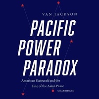 Enlarge image Cover: Pacific Power Paradox - Blackstone Publishing