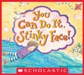 Cover: You Can Do It, Stinky Face! - Cartwheel Books