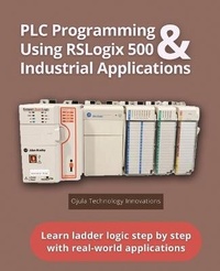 Enlarge image Cover: PLC Programming Using RSLogix 500 & Industrial Applications - IngramSpark