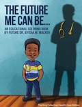 Cover: The Future Me Can Be King Collection - IngramSpark