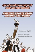 Cover: Amazing Sports from Around the World (Vietnamese-English) - Language Lizard, LLC