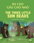 Cover: The Three Little Sun Bears (Vietnamese - English) - Language Lizard, LLC
