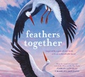 Cover: Feathers Together - Abrams Books for Young Readers