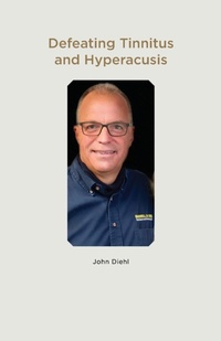 Enlarge image Cover: Defeating Tinnitus and Hyperacusis - Gatekeeper Press