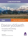 Cover: Llawlyfr Myfyriwr Safon Uwch CBAC: Daearyddiaeth Tirweddau Rhewlifedig Peryglon Tectonig - Atebol