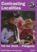 Cover: Contrasting Localities: Tell Me About ... Patagonia - Atebol
