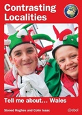 Cover: Contrasting Localities: Tell Me About ... Wales - Atebol