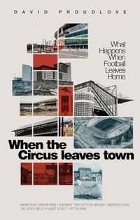 Abbildung von: When the Circus Leaves Town - Pitch Publishing Ltd