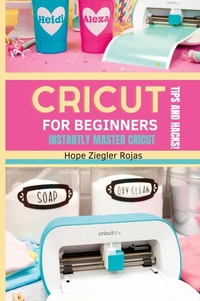 Abbildung von: CRICUT for Beginners - HOPE ZIEGLER ROJAS