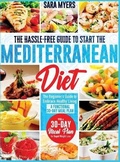 Cover: The Hassle-Free Guide to Start the Mediterranean Diet - Sara Myers
