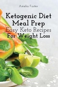 Cover: Ketogenic Diet Meal Prep - Amelia Foster