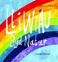 Cover: Lliwiau Byd Natur - Gwasg Carreg Gwalch