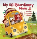 Cover: My EXTRAordinary Mum - Larrikin House US