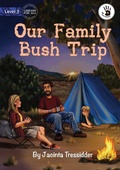 Cover: Our Family Bush Trip - Our Yarning - Library for All