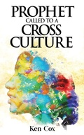 Cover: Prophet Called to a Cross Culture - Rejoice Essential Publishing
