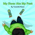 Cover: My Shoes Ate My Feet - Title Your Truth Publishing