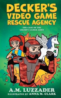 Enlarge image Cover: Decker's Video Game Rescue Agency - Knowledge Forest Press