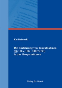 Abbildung von: Die Einführung von Tonaufnahmen (§§ 100a, 100c, 100f StPO) in das Hauptverfahren - Kovac, Dr. Verlag
