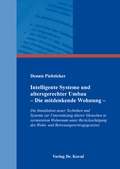 Cover: Intelligente Systeme und altersgerechter Umbau - Die mitdenkende Wohnung - - Kovac, Dr. Verlag