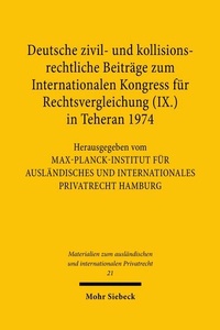 Abbildung von: Deutsche zivil- und kollisionsrechtliche Beiträge zum Internationalen Kongress für Rechtsvergleichung (IX.) in Teheran 1974 - Mohr Siebeck