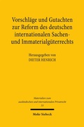 Cover: Vorschl&auml;ge und Gutachten zur Reform des deutschen internationalen Sachen- und Immaterialg&uuml;terrechts - Mohr Siebeck