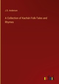 Cover: A Collection of Kachari Folk-Tales and Rhymes - Outlook Verlag