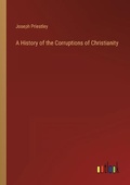 Cover: A History of the Corruptions of Christianity - Outlook Verlag