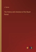 Cover: The History and Literature of the Stuart Period - Outlook Verlag