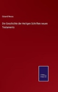 Cover: Die Geschichte der Heiligen Schriften neuen Testaments - Salzwasser-Verlag