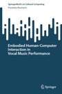 Cover: Embodied Human-Computer Interaction in Vocal Music Performance - Springer
