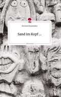 Cover: Sand im Kopf ... Life is a Story - story.one - story.one publishing