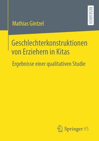 Abbildung von: Geschlechterkonstruktionen von Erziehern in Kitas - Springer VS