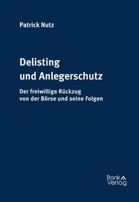 Abbildung von: Delisting und Anlegerschutz - BankVerlag Wien