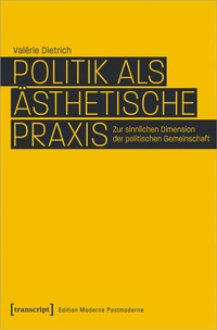Abbildung von: Politik als ästhetische Praxis - transcript