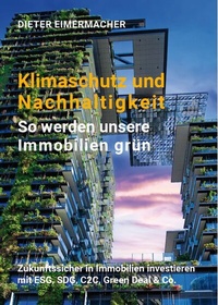 Abbildung von: Klimaschutz und Nachhaltigkeit - so werden unsere Immobilien grün - Edition Immobilien und Werte