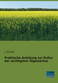 Cover: Praktische Anleitung zur Kultur der wichtigsten &Ouml;lgew&auml;chse - Fachbuchverlag-Dresden