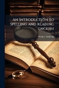 Enlarge image Cover: An Introduction to Spelling and Reading English - Nabu Press