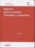 Cover: Seguros para un mundo renovable y sostenible - Fundaci&oacute;n Mapfre (Instituto de Ciencias del Seguro)