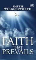 Cover: Faith That Prevails - Sanage Publishing House LLP