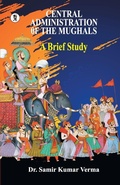 Cover: Central Administration of the Mughal - Prabhakar Prakashan